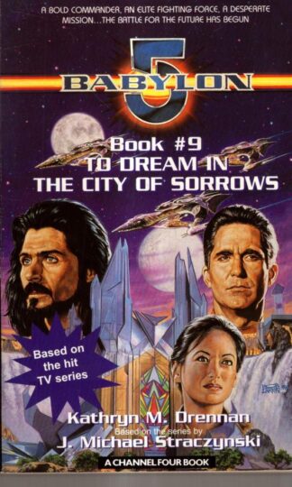 To Dream in the City of Sorrows (Babylon 5) : Kathryn M. Drennan