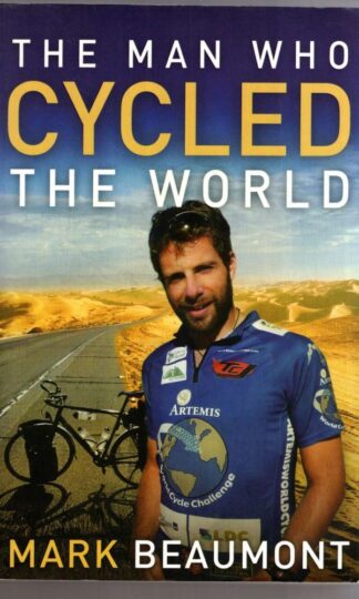 The Man Who Cycled The World:Mark Beaumont