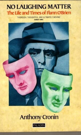No Laughing Matter: Life and Times of Flann O'Brien : Anthony Cronin