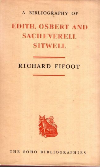 A Bibliography of Edith,Osbert and Sacheverell Sitwell:Richard FIFOOT