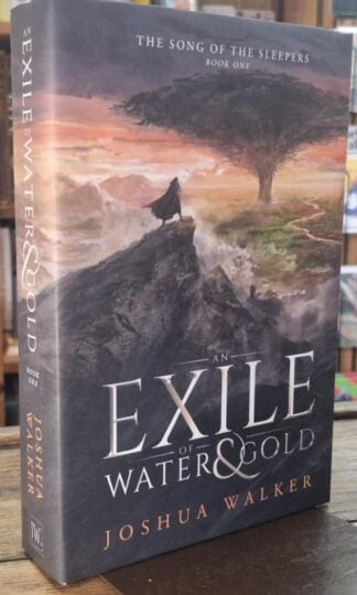An Exile of Water & Gold (Signed) : Joshua Walker