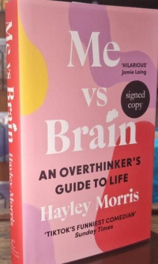 Me vs Brain: An Overthinker's Guide to Life (Signed) : Hayley Morris