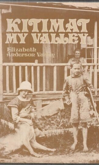 Kitimat My Valley:Elizabeth Anderson Varley