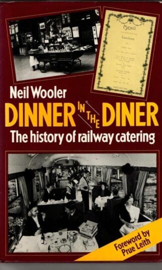 Dinner in the Diner: The History of Railway Catering : Neil Wooler
