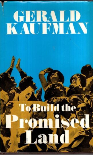To Build the Promised Land : Gerald Kaufman