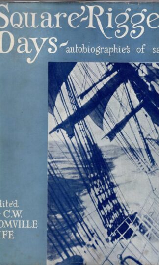 Square-Rigger Days: Autobiographies of Sail:Charles W. Domwille-Fife