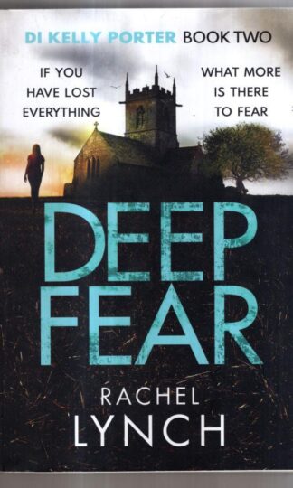 Deep Fear (Detective Kelly Porter): 2 : Rachel Lynch