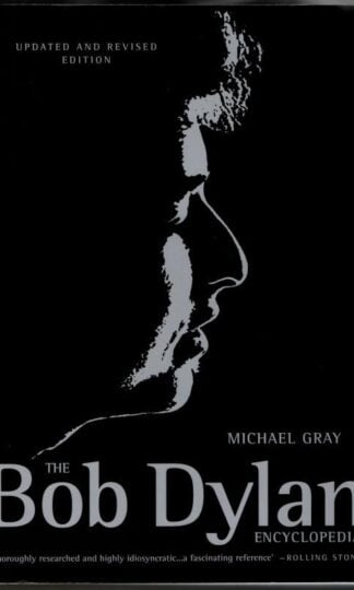 The Bob Dylan Encyclopedia : Michael Gray