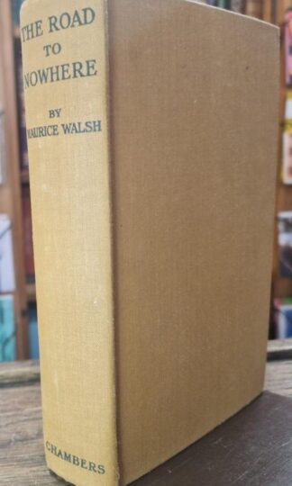 The Road to Nowhere : Maurice Walsh