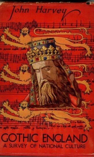Gothic England - A Survey of National Culture 1300-1550 : John Harvey
