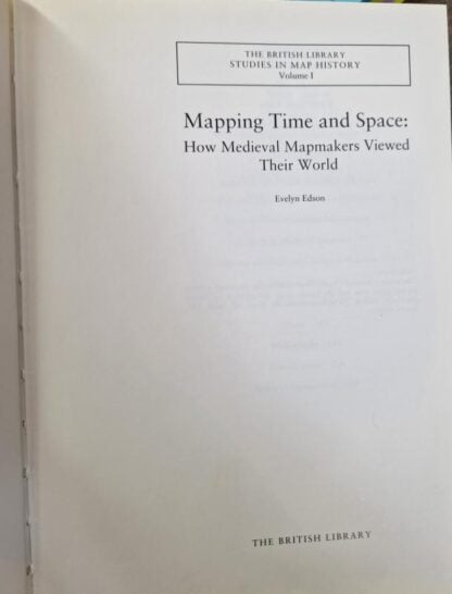 Mapping Time and Space: How Medieval Mapmakers Viewed Their World : Evelyn Edson - Image 2