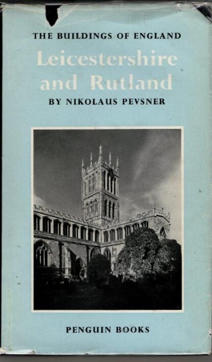 Leicestershire and Rutland (The Buildings of England) : Nikolaus Pevsner