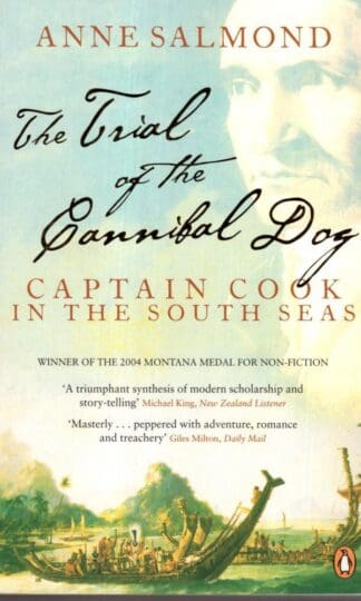 The Trial of the Cannibal Dog: Captain Cook in the South Seas:Anne Salmond