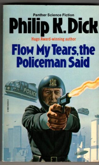 Flow My Tears, the Policeman Said : Philip K. Dick
