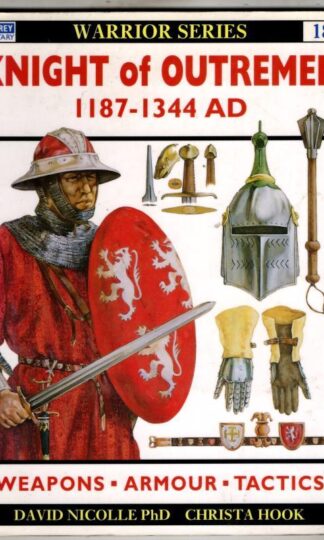 Knight of Outremer AD 1187-1344: No. 18 (Warrior) : Dr David Nicolle