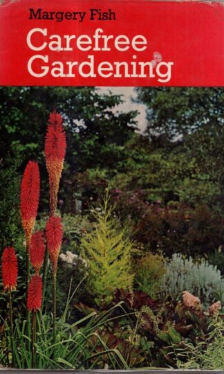 Carefree gardening : Marggery Fish