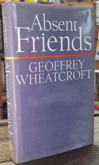 Absent Friends : Geoffrey Wheatcroft