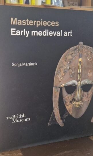 Masterpieces: Early Medieval Art : Sonja Marzinik