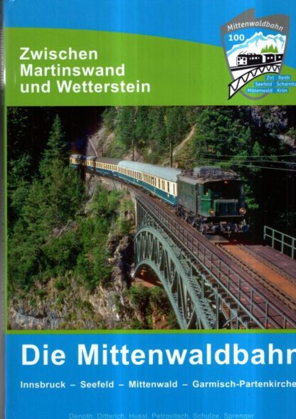 Die Mittenwaldbahn: Zwischen Martinswand und Wetterstein : Günter Denoth
