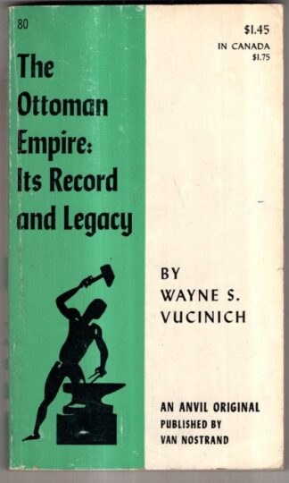 The Ottoman Empire: Its Record and Legacy : Wayne S. Vucinich