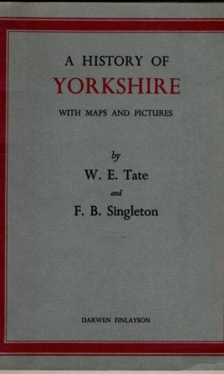 A History of Yorkshire with maps and pictures : W.E. Tate and F.B. Singleton