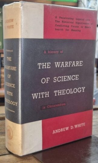 A History of the Warfare of Science with Theology in Christendom : Andrew D. White