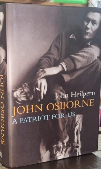 John Osborne: A Patriot for Us : John Heilpern