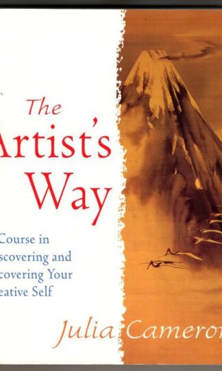 The Artist's Way: A Course in Discovering and Recovering Your Creative Self : Julia Cameron