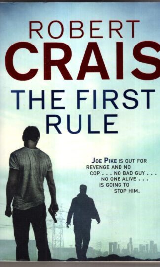 The First Rule (A Joe Pike Novel) : Robert Crais