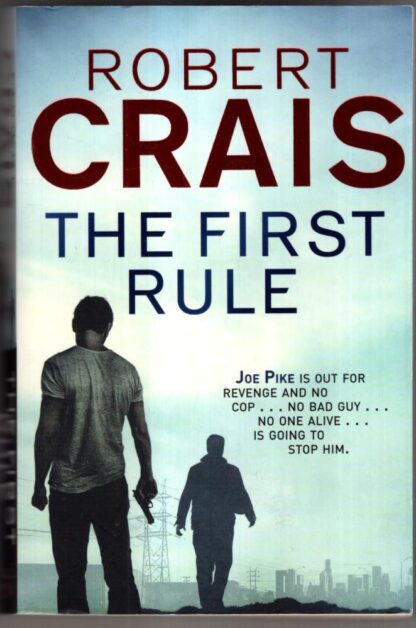 The First Rule (A Joe Pike Novel) : Robert Crais