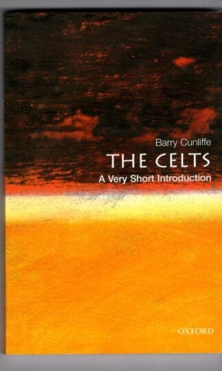 The Celts: a Very Short Introduction : A Very Short Introduction : Barry Cunliffe