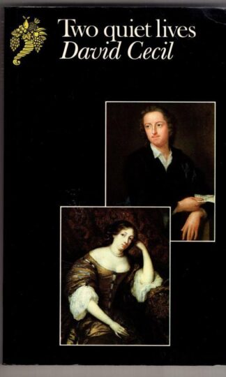 Two Quiet Lives : Dorothy Osborne and Thomas Gray:David Cecil