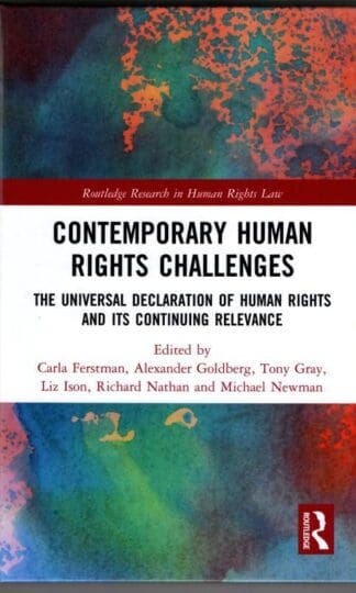 Contemporary Human Rights Challenges: The Universal Declaration of Human Rights and its Continuing Relevance (Routledge Research in Human Rights Law) : Tony Gray (Editor)