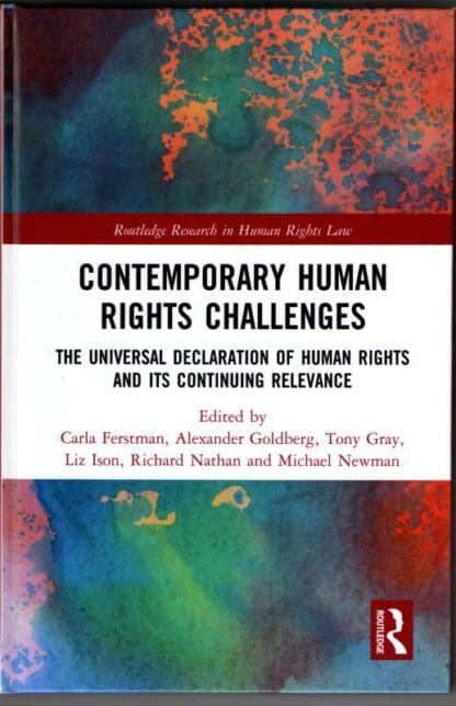Contemporary Human Rights Challenges: The Universal Declaration of Human Rights and its Continuing Relevance (Routledge Research in Human Rights Law) : Tony Gray (Editor)