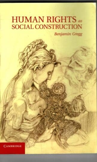 Human Rights as Social Construction : Benjamin Gregg
