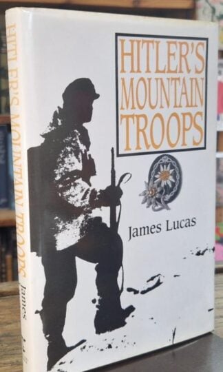 Hitler's Mountain Troops : James Lucas