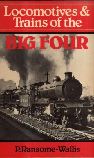 Locomotives and Trains of the Big Four : P.Ransome- Wallis