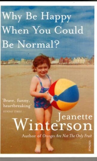 Why Be Happy When You Could Be Normal? : Jeanette Winterson
