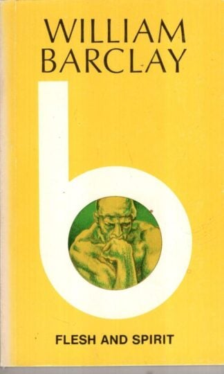 Flesh and Spirit:William Barclay