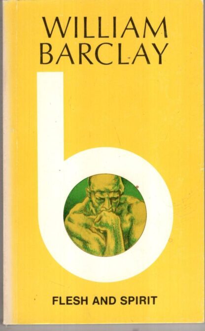 Flesh and Spirit:William Barclay
