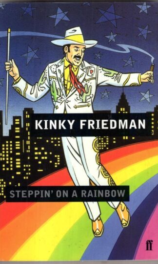 Steppin' on a Rainbow : Kinky Friedman