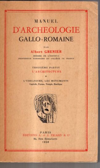 Manuel d'Archeologie Gallo-Romaine (Vol 3, Part 1 : Albert Grenier