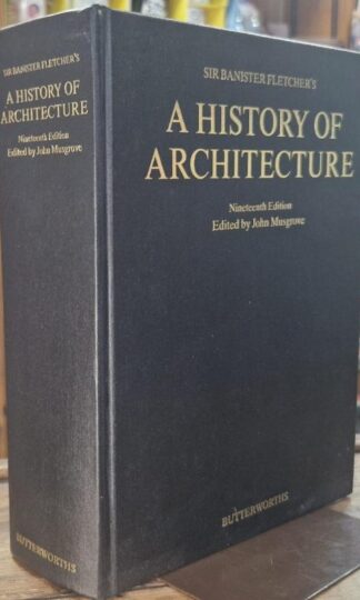 Sir Banister Fletcher's a History of Architecture : John Musgrove (ed.)