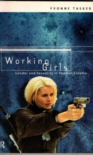 Working Girls : Gender and Sexuality in Popular Cinema : Yvonne Tasker