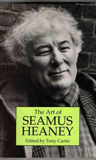 The Art of Seamus Heaney : Tony Curtis (ed.)