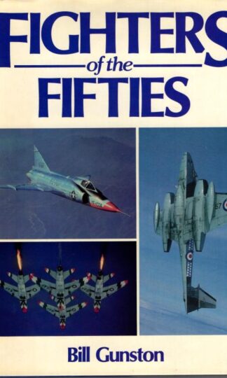 Fighters of the Fifties : Bill Gunston