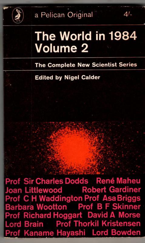 The World in 1984 Volume 2: the complete New Scientist series : Nigel Calder (ed.)