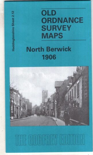 North Berwick 1906. Haddingtonshire Sheet 2.12 (Old O.S. Maps of Edinburgh):Alan Godfrey Maps