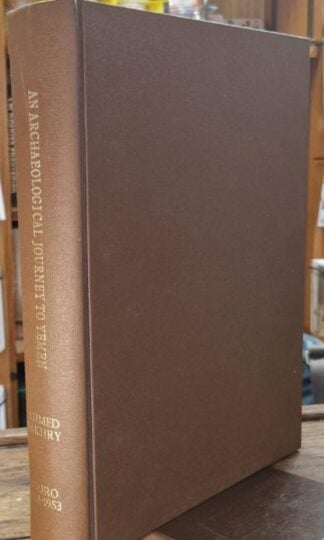 An Archaeological Journey to Yemen Parts 1-3 (March-May, 1947) : Ahmed Fakry