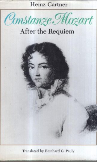 Constanze Mozart: After the Requiem : Heinz Gartner